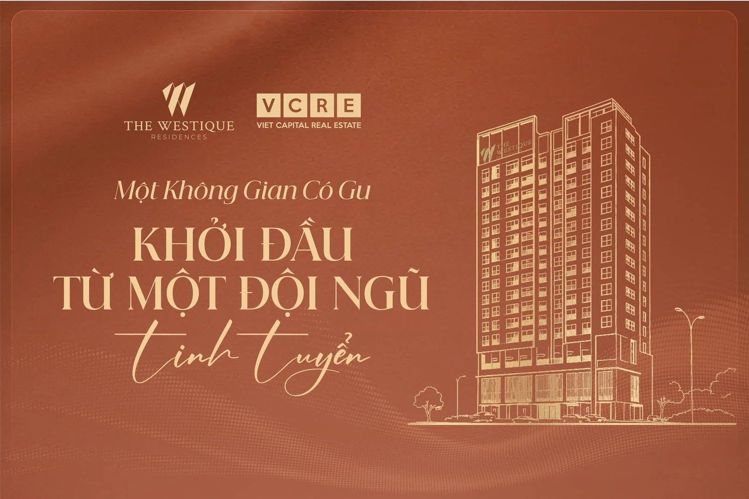 The Westique và VCRE - Khởi đầu từ một đội ngũ tinh tuyển